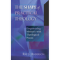 The Shape of Practical Theology: Empowering Ministry with Theological PRAXIS - Paperback