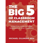 The Big 5 of Classroom Management: A Practical Guide to taking Ownership of Your Classroom - Hardcover