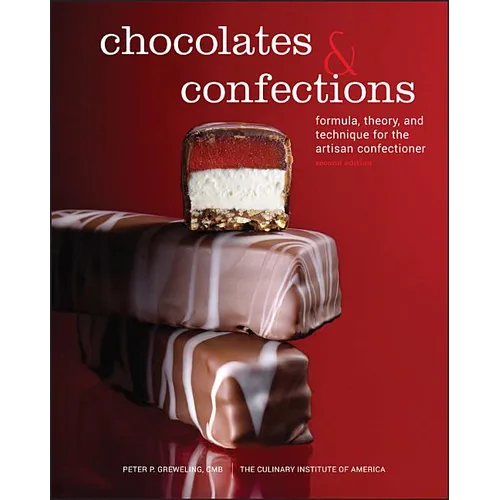 Chocolates and Confections: Formula, Theory, and Technique for the Artisan Confectioner - Hardcover