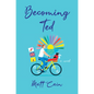 Becoming Ted - Hardcover