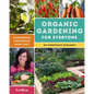 Organic Gardening for Everyone: Homegrown Vegetables Made Easy - No Experience Required! - Paperback