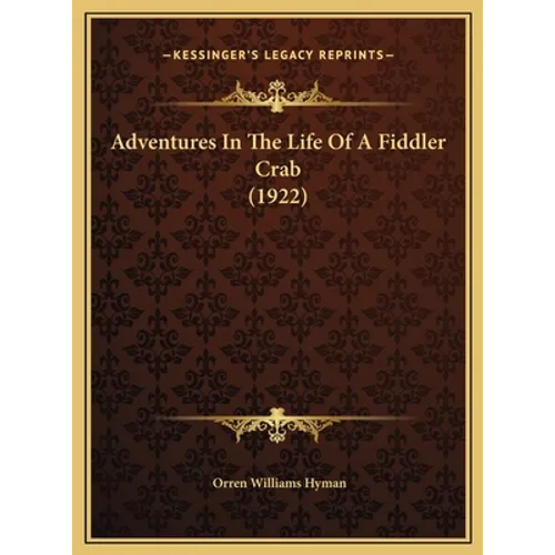 Adventures In The Life Of A Fiddler Crab (1922) - Hardcover