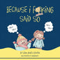 Because I Fucking Said So - Paperback