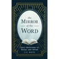 The Mirror of the Word: Daily Devotions to Reveal and Refine - Hardcover