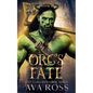 Orc's Fate: An Orc Fantasy Romance - Paperback