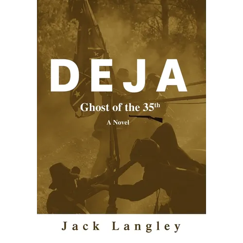 Deja: Ghost of the 35th - Hardcover