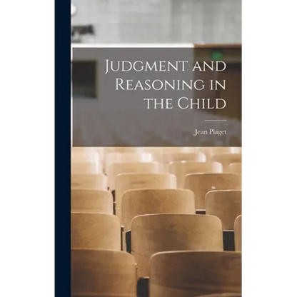 Judgment and Reasoning in the Child - Hardcover