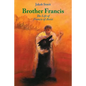 Brother Francis: The Life of Francis of Assisi - Paperback