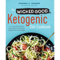 The Wicked Good Ketogenic Diet Cookbook: Easy, Whole Food Keto Recipes for Any Budget - Paperback