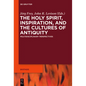 The Holy Spirit, Inspiration, and the Cultures of Antiquity: Multidisciplinary Perspectives - Paperback