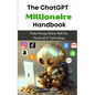 The ChatGPT Millionaire Handbook: Make Money Online With the Power of AI Technology - Paperback