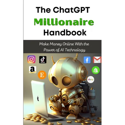 The ChatGPT Millionaire Handbook: Make Money Online With the Power of AI Technology - Paperback