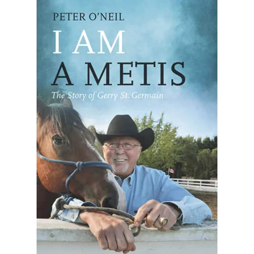 I Am a Metis: The Story of Gerry St. Germain - Hardcover