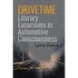 Drivetime: Literary Excursions in Automotive Consciousness - Paperback