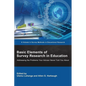 Basic Elements of Survey Research in Education: Addressing the Problems Your Advisor Never Told You About - Paperback
