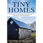 Tiny Homes: Effective Tips and Techniques for Designing & Building Tiny Houses - Paperback