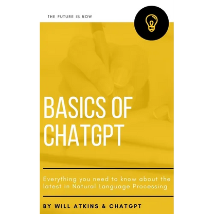 Basics of ChatGPT: Everything you need to know about the latest in Natural Language Processing - Paperback