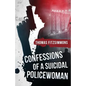 Confessions of a Suicidal Policewoman - Paperback