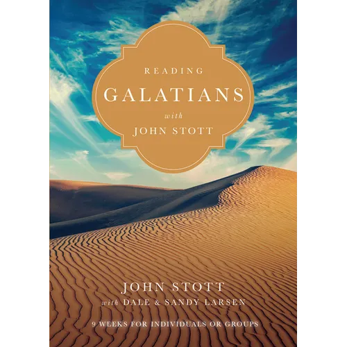 Reading Galatians with John Stott: 9 Weeks for Individuals or Groups - Paperback