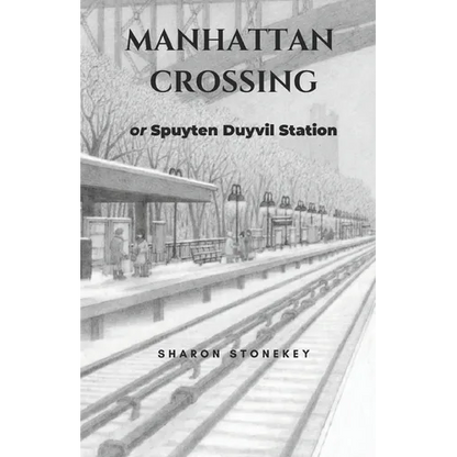 Manhattan Crossing: or Spuyten Duyvil Station - Paperback
