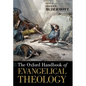 The Oxford Handbook of Evangelical Theology - Paperback
