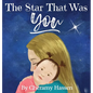The Star That Was You: An Adoption Story - Hardcover