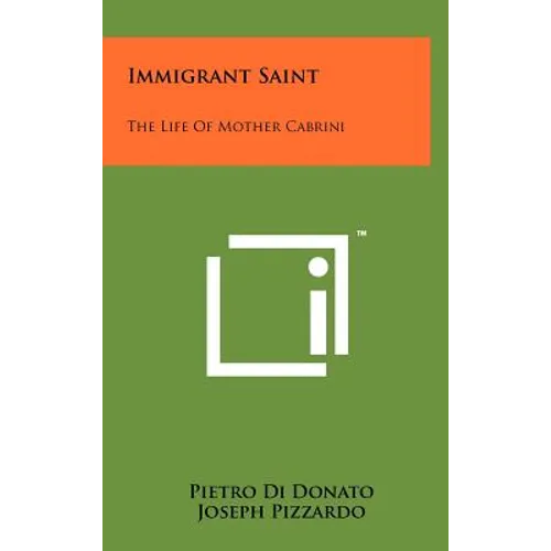 Immigrant Saint: The Life of Mother Cabrini - Hardcover