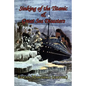 Sinking of the Titanic and Great Sea Disasters - As Told by First Hand Account of Survivors and Initial Investigations - Paperback