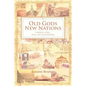 Old Gods, New Nations: A Memoir of War, Peace, and Nation Building - Paperback