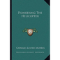 Pioneering The Helicopter - Paperback