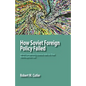 How Soviet Foreign Policy Failed: What Complexity Science Tells Us That Nothing Else Can - Paperback