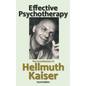 Effective Psychotherapy: The Contribution of Hellmuth Kaiser - Hardcover
