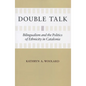 Double Talk: Bilingualism and the Politics of Ethnicity in Catalonia - Paperback