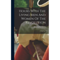 Hours With The Living Men And Women Of The Revolution: A Pilgrimage - Hardcover
