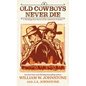 Old Cowboys Never Die: A Thrilling New Series of the American Frontier - Paperback