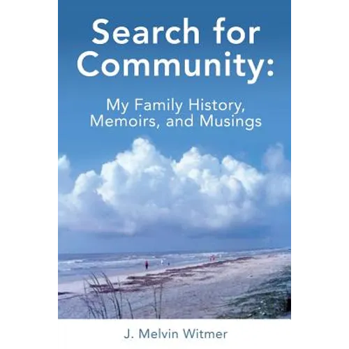 Search for Community: My Family History. Memoirs, and Musings - Paperback