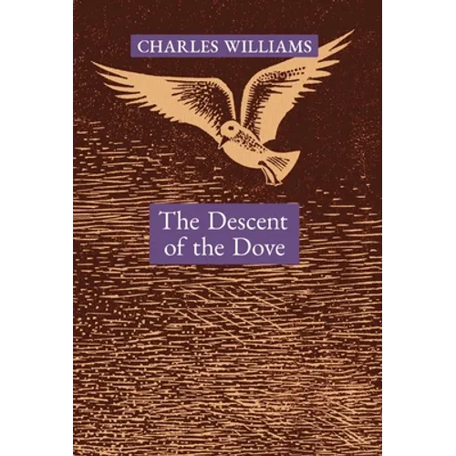 The Descent of the Dove: A Short History of the Holy Spirit in the Church - Hardcover
