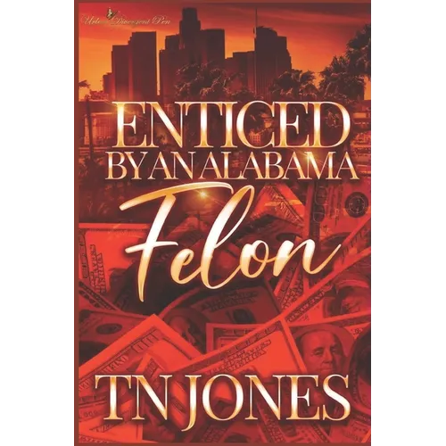 Enticed by an Alabama Felon - Paperback