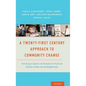 Twenty-First Century Approach to Community Change: Partnering to Improve Life Outcomes for Youth and Families in Under-Served Neighborhoods - Hardcover