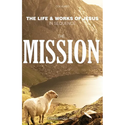 The Mission: The Life & Works of Jesus in Sequence - Part 2 - Paperback