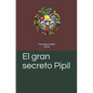 El gran secreto Pipil - Paperback