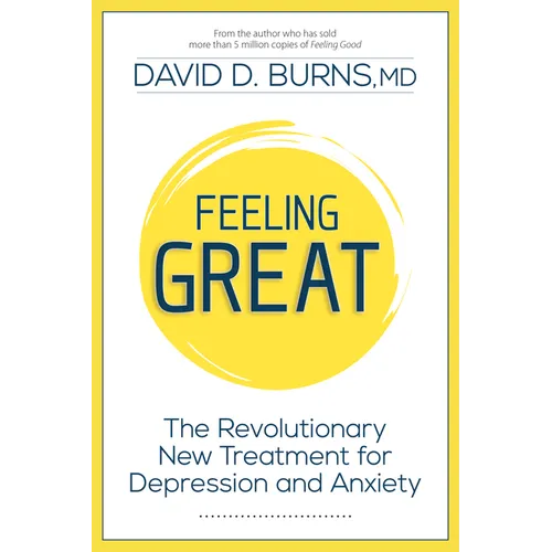 Feeling Great: The Revolutionary New Treatment for Depression and Anxiety - Paperback