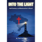 Into the Light: Half-Century as Missionaries in Brazil - Paperback