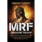MRF Shadow Troop: The untold true story of top secret British military intelligence undercover operations in Belfast, Northern Ireland, 1972-1974 - Paperback