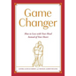 Game Changer: How to Love with Your Head Instead of Your Heart - Paperback
