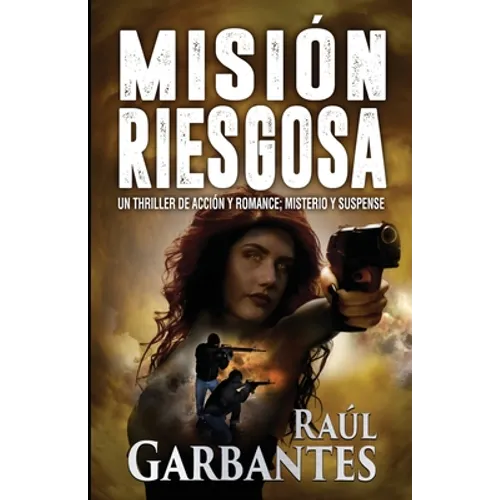 Misión Riesgosa: Un thriller de acción y romance; misterio y suspense - Paperback