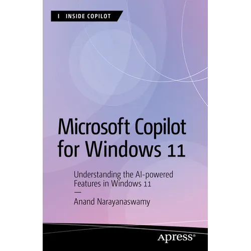 Microsoft Copilot for Windows 11: Understanding the AI-Powered Features in Windows 11 - Paperback