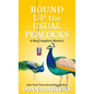Round Up the Usual Peacocks - Library Binding