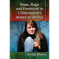 Rape, Rage and Feminism in Contemporary American Drama - Paperback