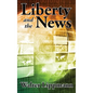 Liberty and the News - Hardcover